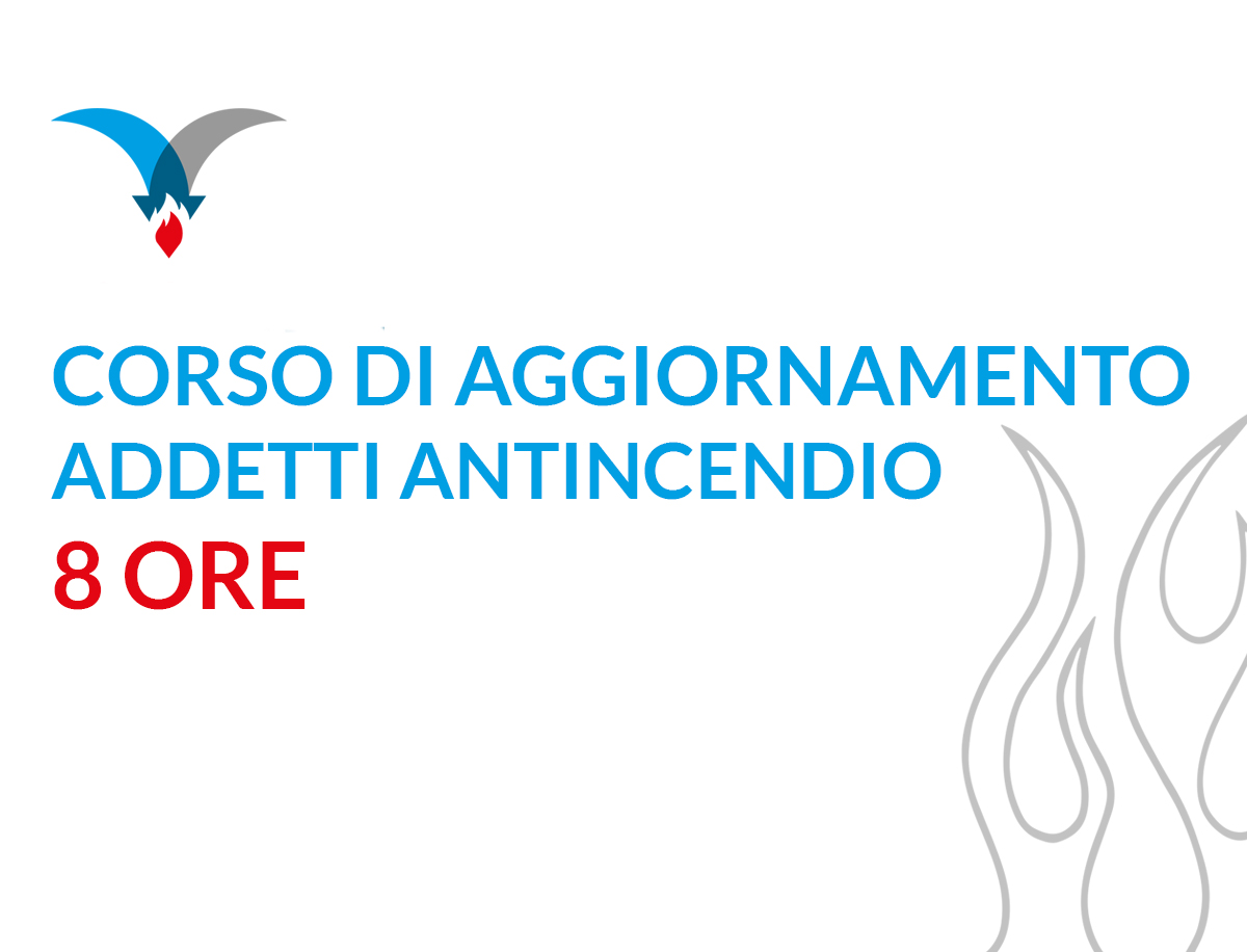 CORSO DI AGGIORNAMENTO ADDETTI ANTINCENDIO 8 ORE